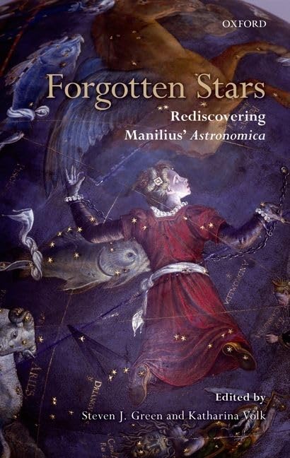 Forgotten Stars: Rediscovering Manilius' Astronomica,Used