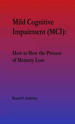 For Beginners, Mild Cognitive Impairment (MCI): How to Slow the Process of Memory Loss,Used