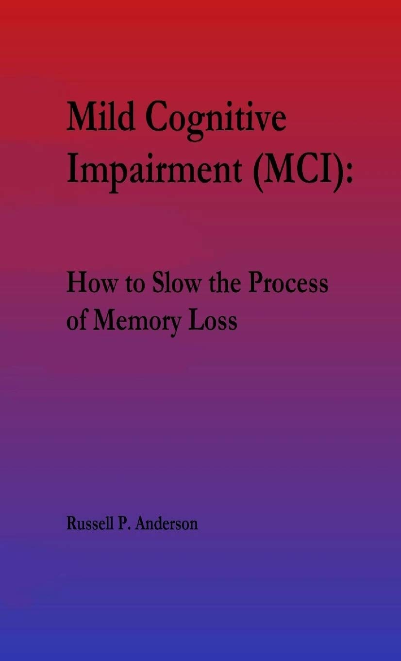 For Beginners, Mild Cognitive Impairment (MCI): How to Slow the Process of Memory Loss,Used
