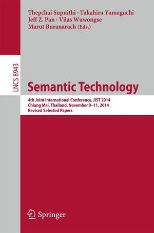 Semantic Technology: 4th Joint International Conference, JIST 2014, Chiang Mai, Thailand, November 911, 2014. Revised Selected ,Used