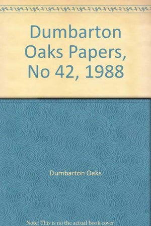 Dumbarton Oaks Papers, No 42, 1988,Used