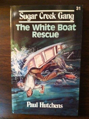 The White Boat Rescue (The Sugar Creek Gang),New