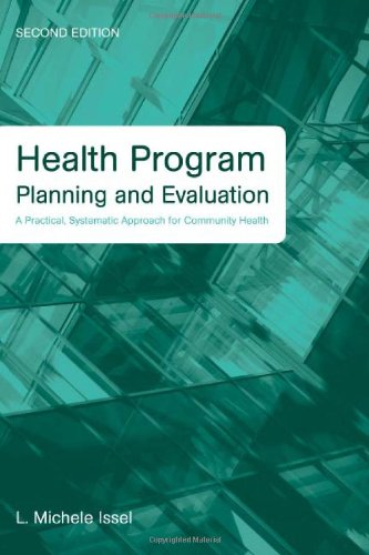 Health Program Planning and Evaluation: A Practical, Systematic Approach for Community Health, 2nd Edition,New