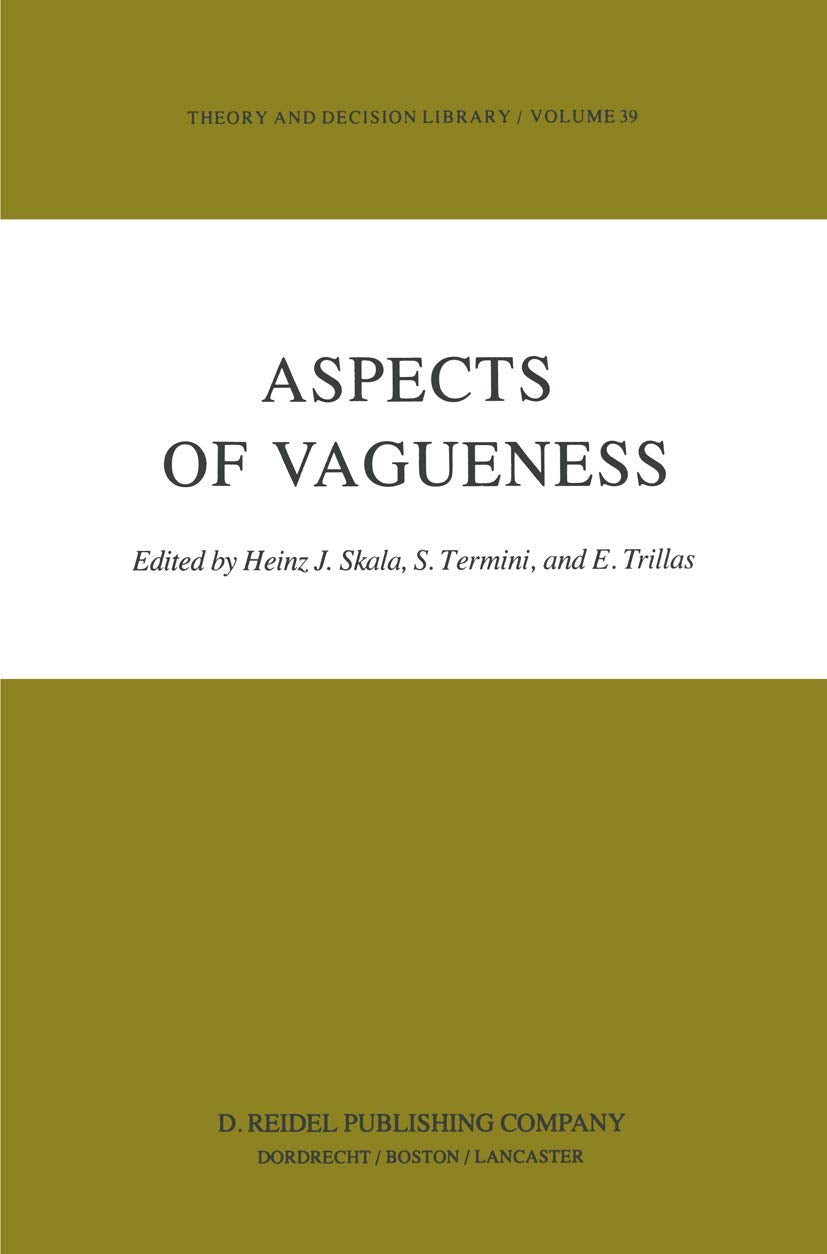 Aspects of Vagueness (Theory and Decision Library, 39),Used