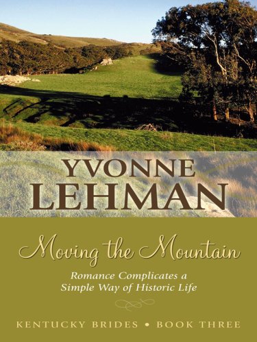 Moving the Mountain: Romance Complicates a Simple Way of Historic Life (Thorndike Press Large Print Christian Historical Fiction,Used