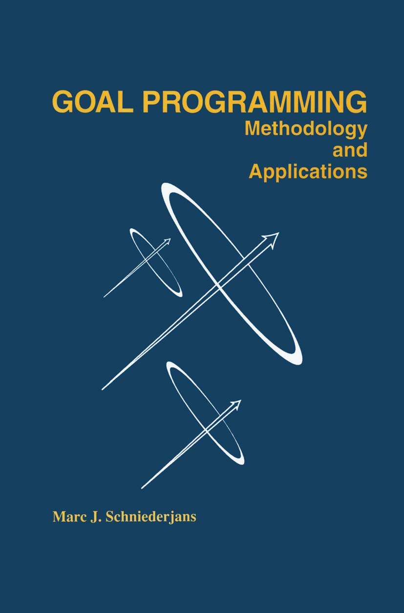 Goal Programming: Methodology and Applications: Methodology and Applications,Used