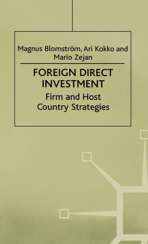 Foreign Direct Investment: Firm and Host Country Strategies,Used