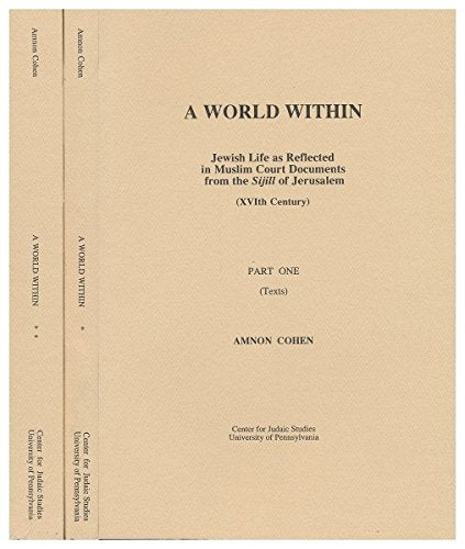 A World Within: Jewish Life As Reflected in Muslim Court Documents from the Sijill of Jerusalem (XVIth Century),Used