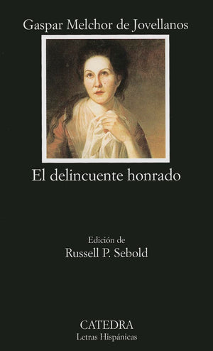 El Delincuente Honrado (Letras Hispanicas) (Spanish Edition)