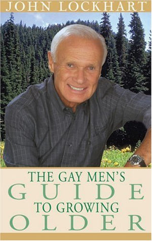 The Gay Man'S Guide To Growing Older
