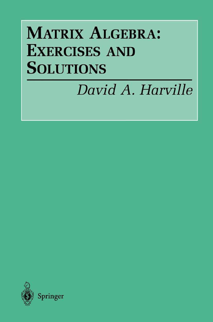 Matrix Algebra: Exercises And Solutions,Used