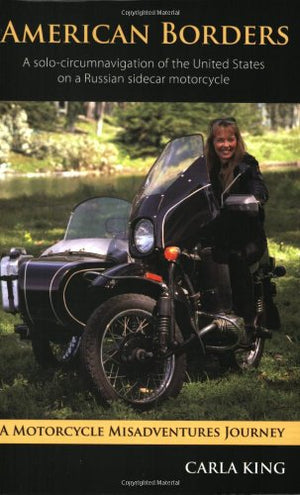 American Borders: A Solo Circumnavigation of the United States on a Russian Sidecar Motorcycle,Used