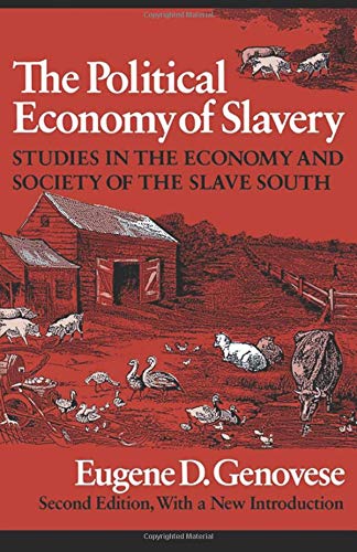 The Political Economy Of Slavery: Studies In The Economy And Society Of The Slave South (Wesleyan Paperback),New