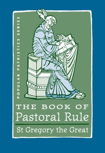 The Book Of Pastoral Rule: St. Gregory The Great (Popular Patristics Series)