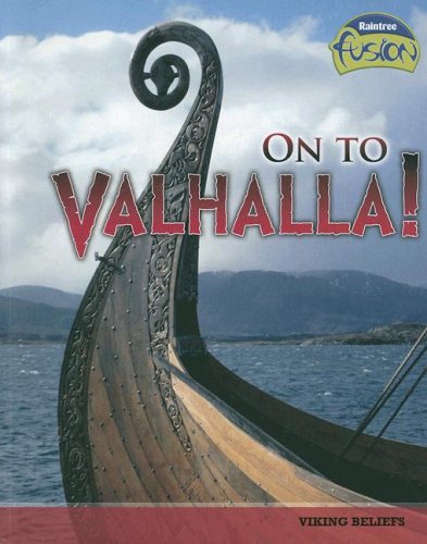 On to Valhalla!: Viking Beliefs (Raintree Fusion: World History),Used