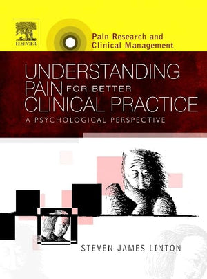 Understanding Pain for Better Clinical Practice: A Psychological Perspective (Pain Research and Clinical Management, Volume 16),Used