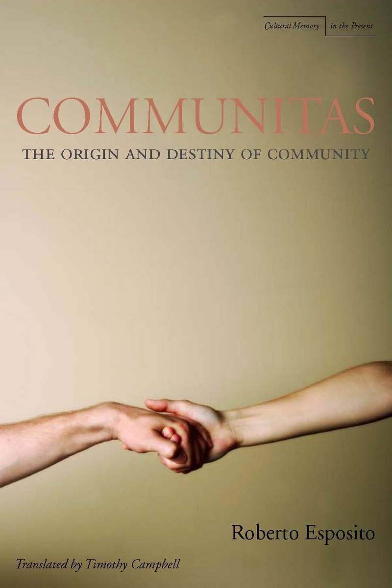 Communitas: The Origin and Destiny of Community (Cultural Memory in the Present),New