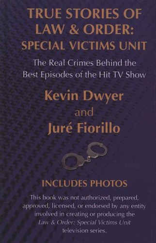 True Stories of Law & Order: Special Victims Unit: The Real Crimes Behind the Best Episodes of the Hit TV Show (Thorndike Large ,Used