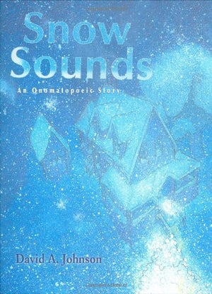 Snow Sounds: An Onomatopoeic Story,Used