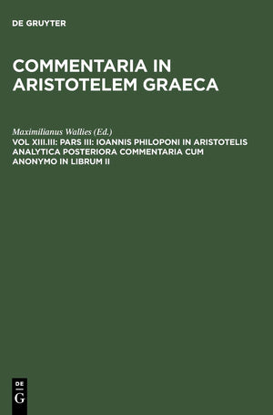 Pars III: Ioannis Philoponi in Aristotelis analytica posteriora commentaria cum anonymo in librum II (Latin Edition),Used