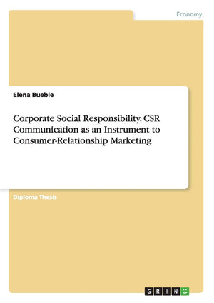 Corporate Social Responsibility. CSR Communication as an Instrument to ConsumerRelationship Marketing,Used