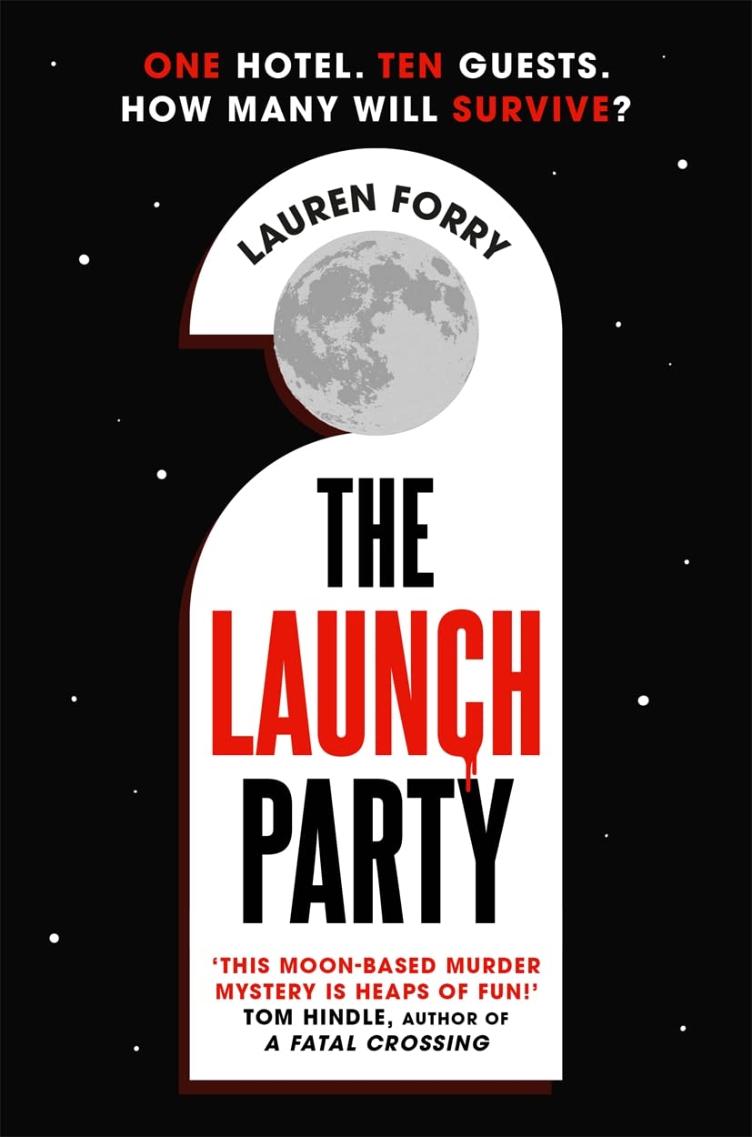The Launch Party: The ultimate locked room mystery set in the first hotel on the moon,New