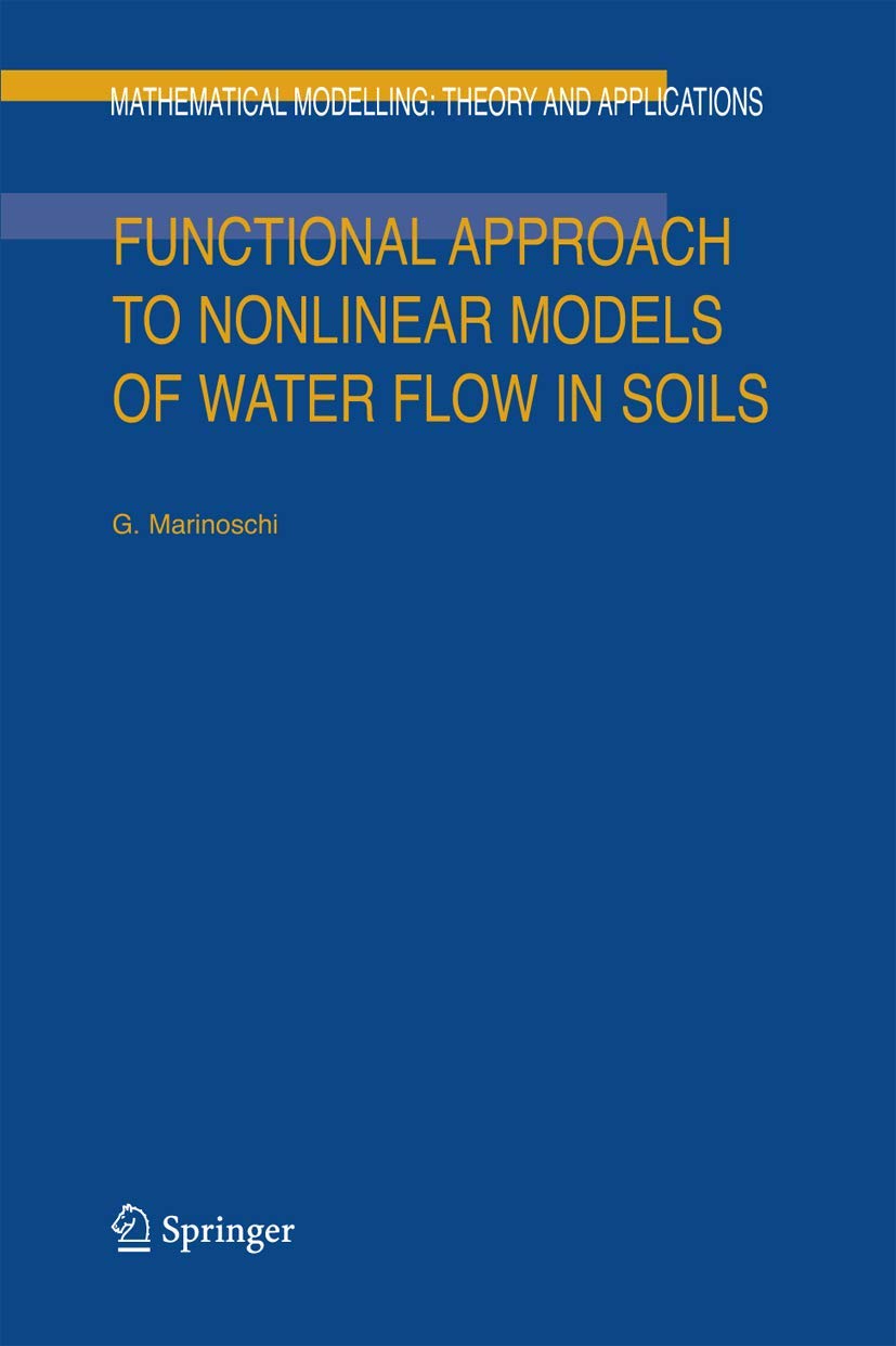 Functional Approach to Nonlinear Models of Water Flow in Soils (Mathematical Modelling: Theory and Applications, 21),Used