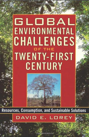 Global Environmental Challenges of the TwentyFirst Century: Resources, Consumption, and Sustainable Solutions (The World Beat S,Used