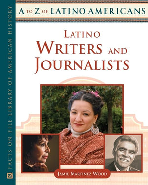 Latino Writers And Journalists (A To Z Of Latino Americans),Used