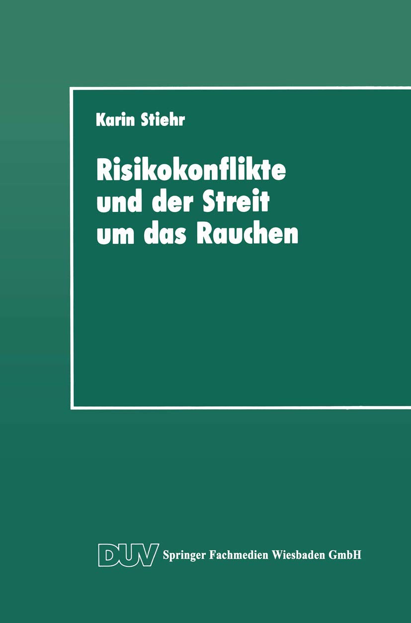 Risikokonflikte und der Streit um das Rauchen: Eine Analyse der gesellschaftlichen Diskurse ber die Schaffung von Sicherheit (DU,Used