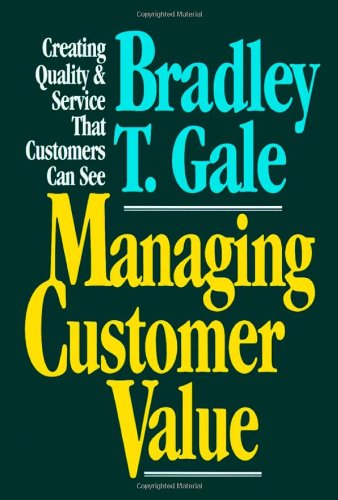 Managing Customer Value: Creating Quality And Service That Customers Can See,Used