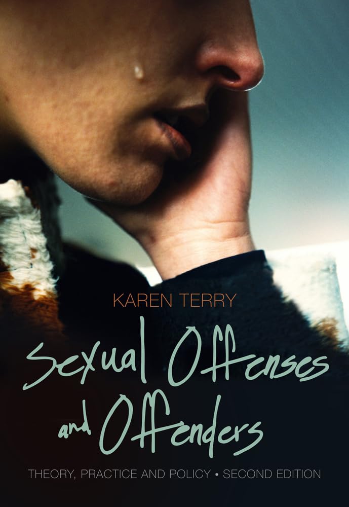 Sexual Offenses and Offenders: Theory, Practice, and Policy,Used