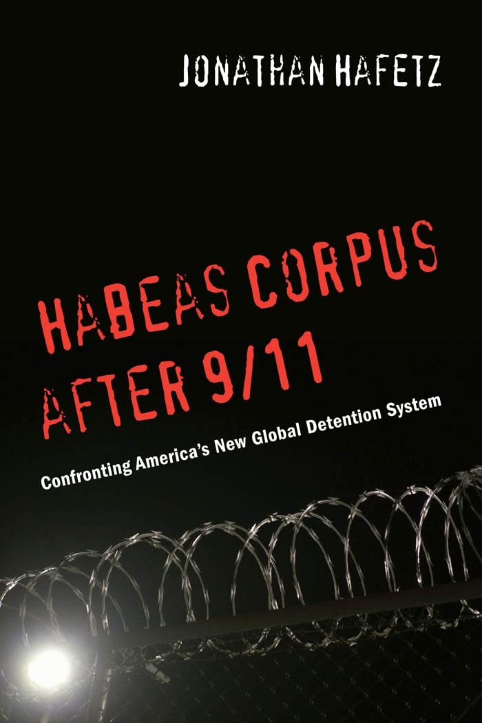 Habeas Corpus After 9/11: Confronting Americas New Global Detention System,Used