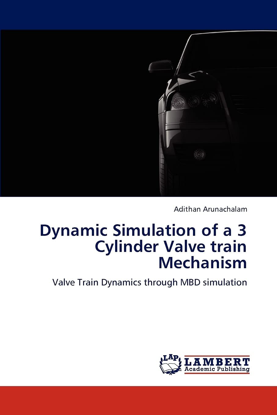 Dynamic Simulation of a 3 Cylinder Valve train Mechanism: Valve Train Dynamics through MBD simulation,Used