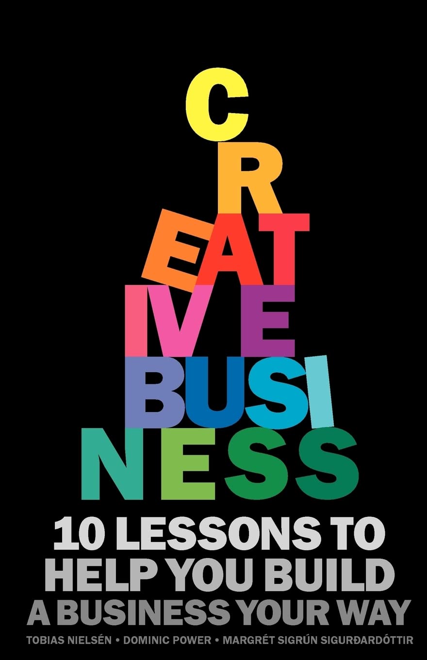 Creative Business: 10 Lessons To Help You Build A Business Your Way,Used