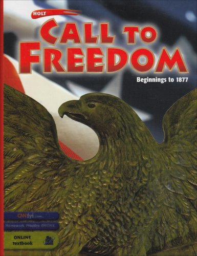 Holt Call to Freedom: Student's Edition CALL TO FREEDOM 2003 BEG1877 Grade 07 Beginnings to 1877 2003,New