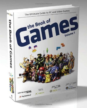 The Book Of Games Volume 1: The Ultimate Guide To Pc And Video Games (Book Of Games Series),New
