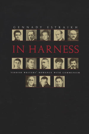 In Harness: Yiddish Writers' Romance With Communism (Judaic Traditions In Literature, Music, And Art),Used