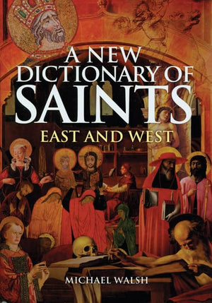 A New Dictionary Of Saints: East And West,Used