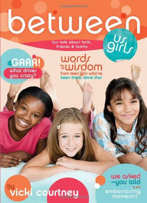 Between Us Girls: Fun Talk about Faith, Friends, and Family,Used