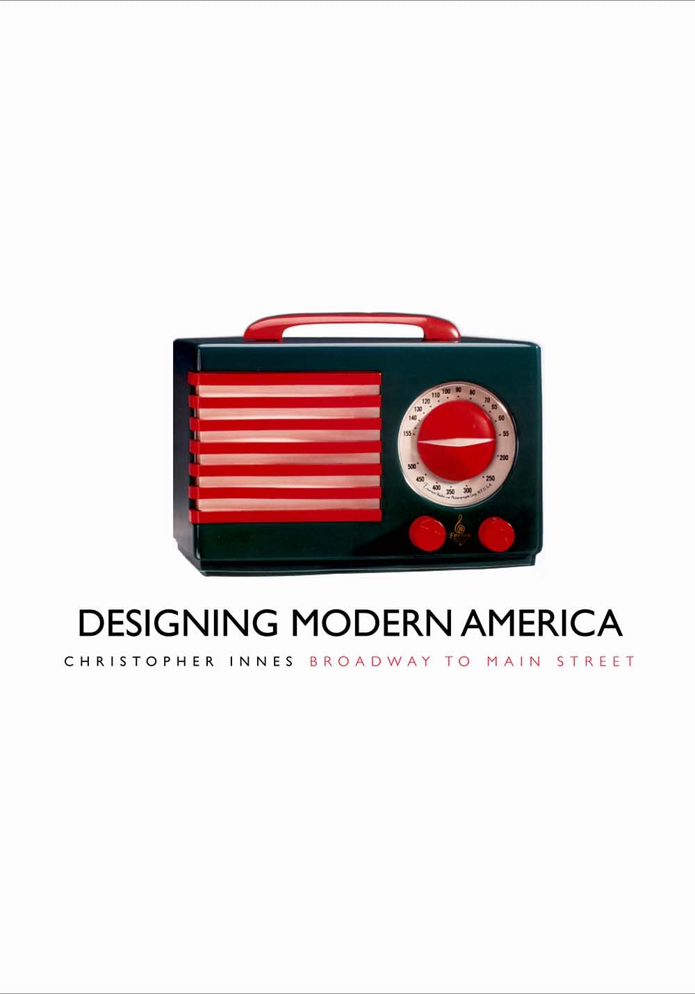Designing Modern America: Broadway to Main Street,New