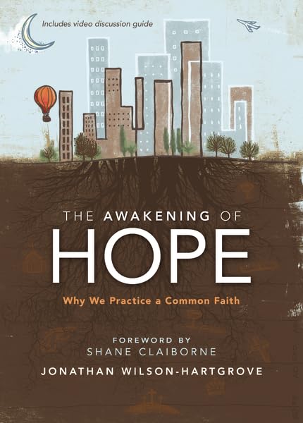 The Awakening of Hope: Why We Practice a Common Faith,Used