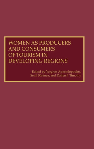 Women as Producers and Consumers of Tourism in Developing Regions:,Used