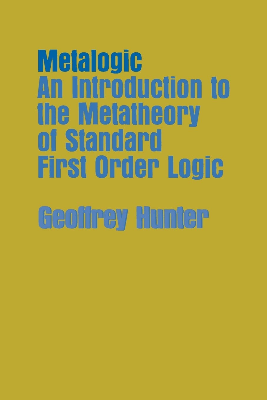 Metalogic: An Introduction to the Metatheory of Standard First Order Logic,Used