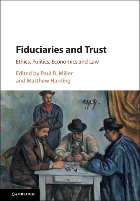 Fiduciaries and Trust: Ethics, Politics, Economics and Law,Used