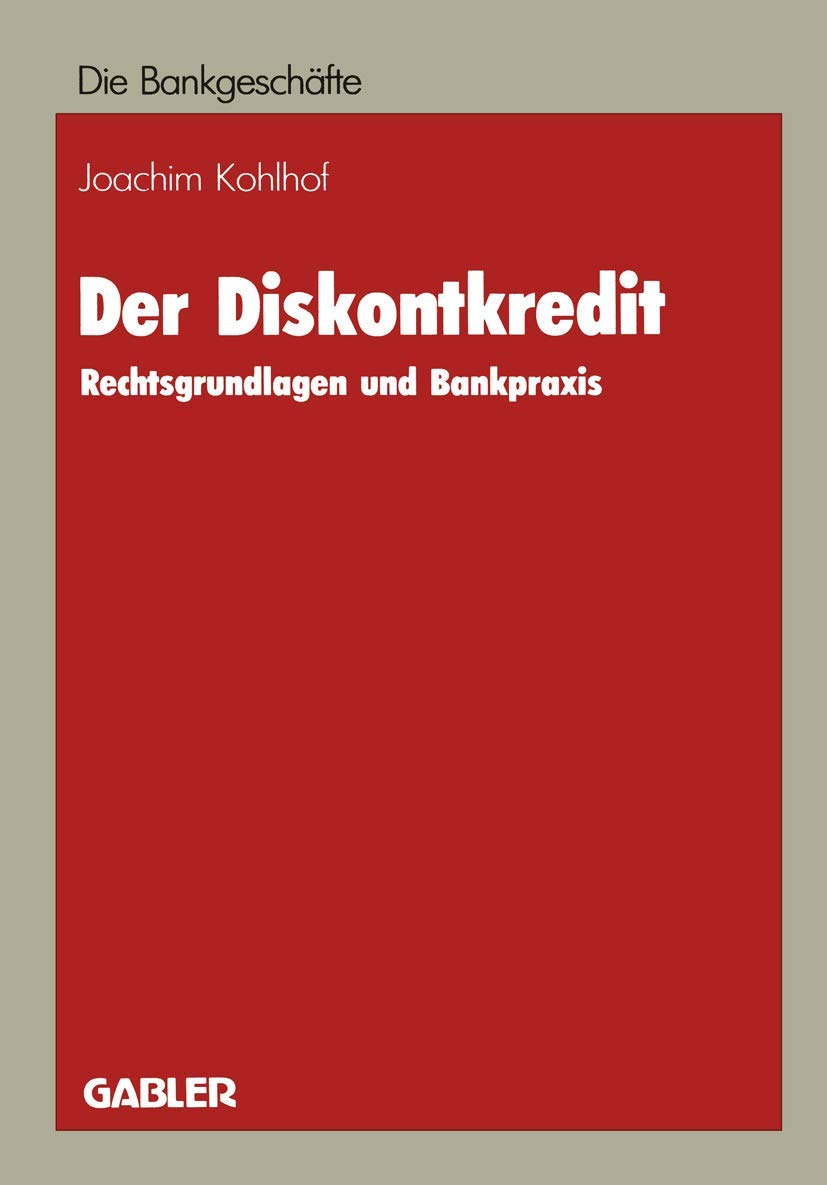 Der Diskontkredit: Rechtsgrundlagen und Bankpraxis (Die Bankgescheafte) (German Edition),Used