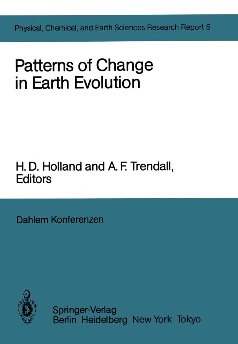 Patterns of Change in Earth Evolution: Report of the Dahlem Workshop on Patterns of Change in Earth Evolution Berlin 1983, May 1,Used