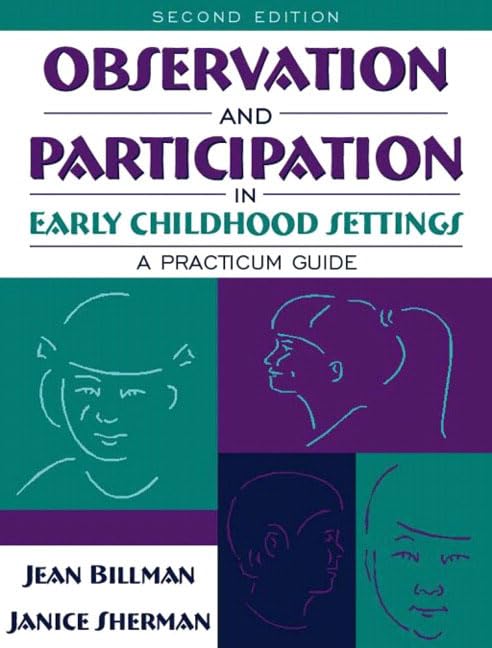 Observation and Participation in Early Childhood Settings: A Practicum Guide (2nd Edition),Used