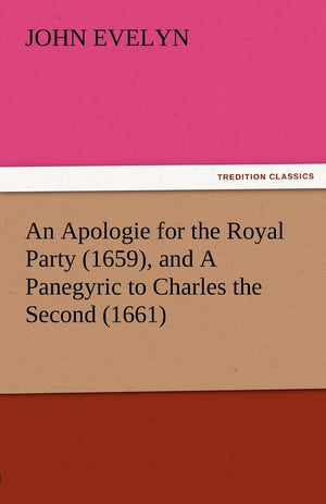 An Apologie for the Royal Party (1659), and a Panegyric to Charles the Second (1661),Used