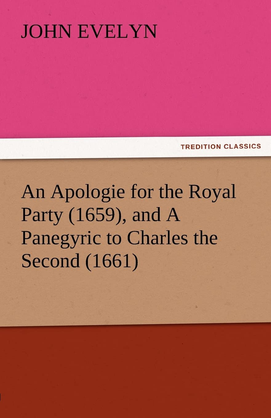 An Apologie for the Royal Party (1659), and a Panegyric to Charles the Second (1661),Used